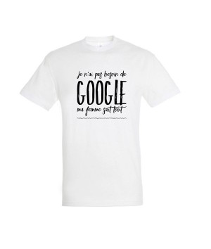 T-shirt pas besoin de google ma femme sait tout