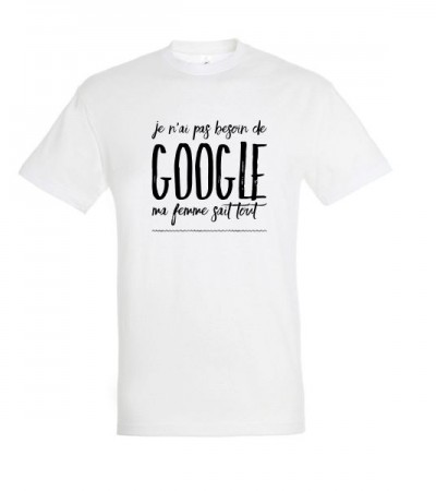 T-shirt pas besoin de google ma femme sait tout