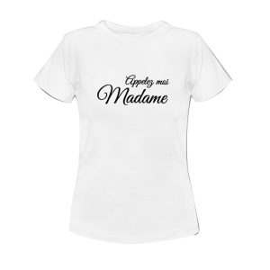 T-shirt appelez moi Madame
