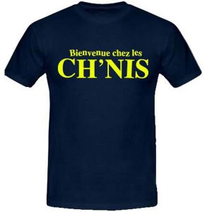 T-shirt bienvenue chez les ch'nis
