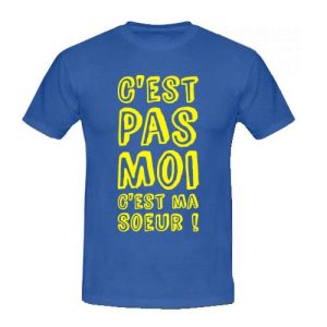 T-shirt c'est pas moi c'est ma soeur