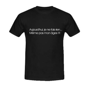 T-shirt je ne fais rien, même pas mon âge